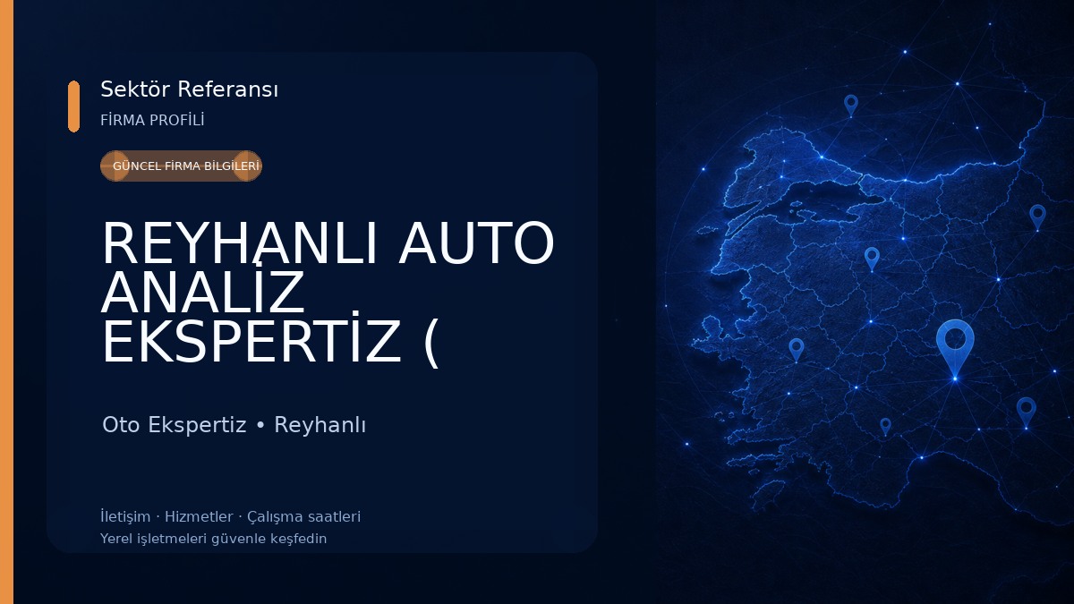 REYHANLI AUTO ANALİZ EKSPERTİZ ( KURUMSAL) Oto Ekspertiz