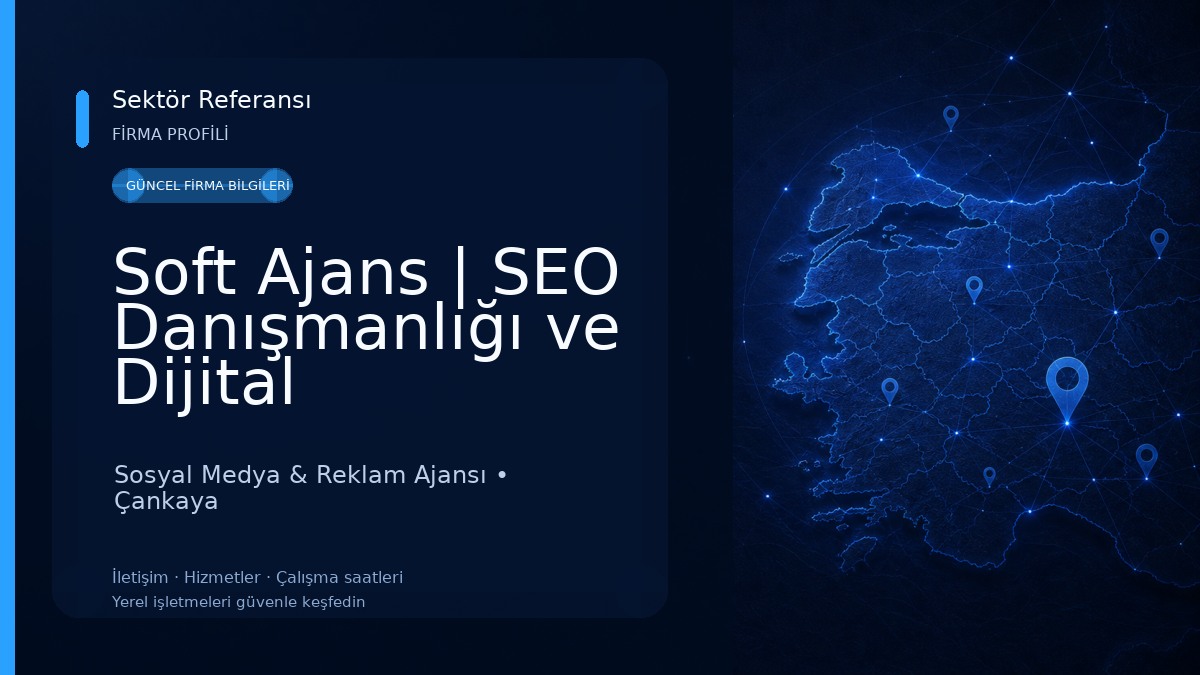 Soft Ajans | SEO Danışmanlığı ve Dijital Pazarlama Ajansı Sosyal Medya & Reklam Ajansı