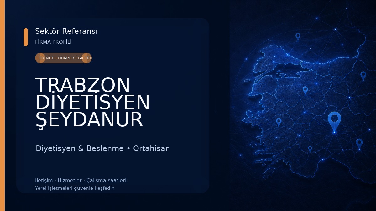 TRABZON DİYETİSYEN ŞEYDANUR UZUN BESLENME VE DİYET DANIŞMANLIK MERKEZİ Diyetisyen & Beslenme