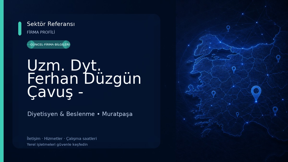 Uzm. Dyt. Ferhan Düzgün Çavuş - Beslenme ve Diyet Danışmanlığı Diyetisyen & Beslenme