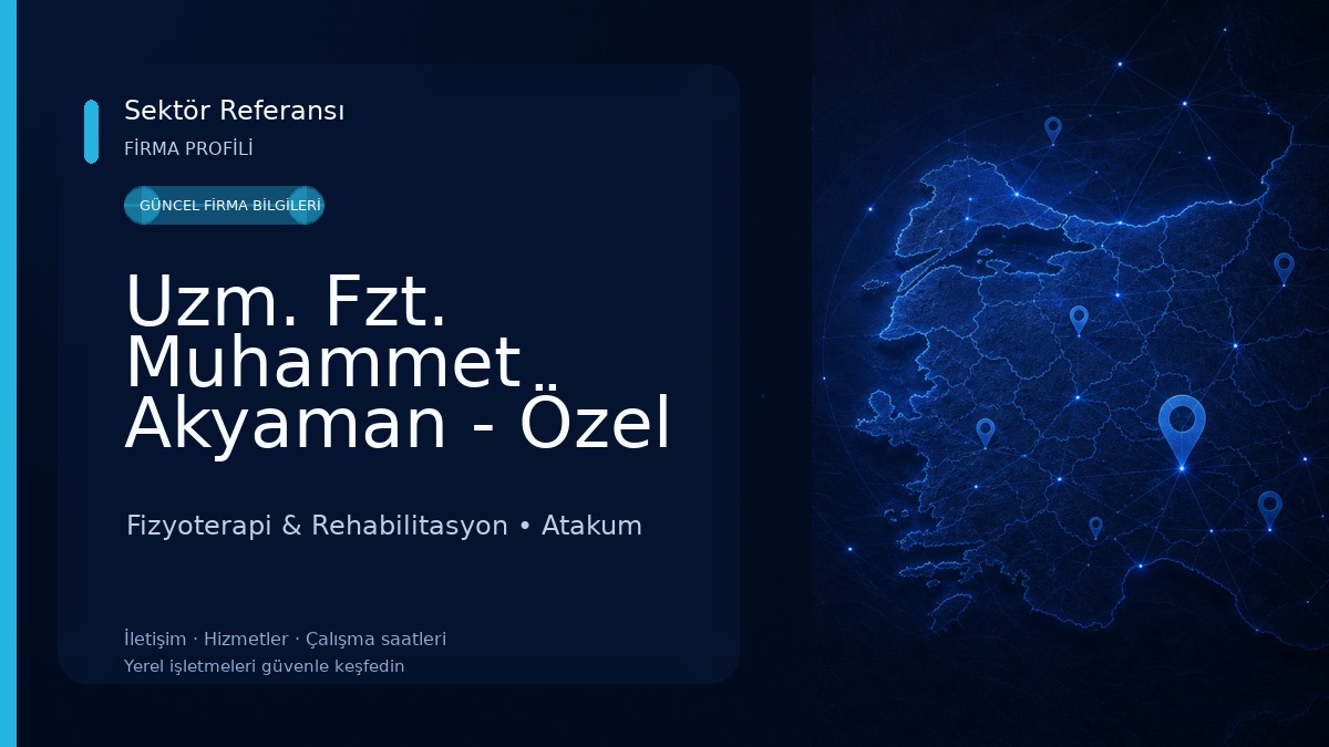 Uzm. Fzt. Muhammet Akyaman - Özel Sağlık Meslek Hizmet Birimi 