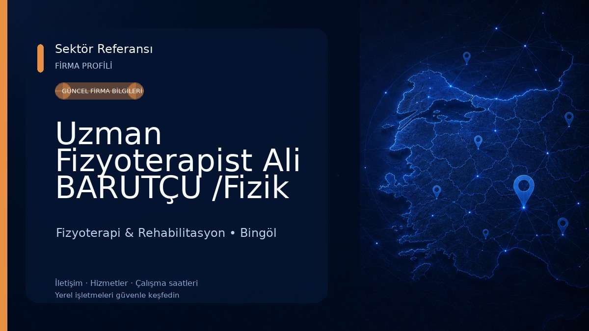 Uzman Fizyoterapist Ali BARUTÇU /Fizik Tedavi / Fizyoterapi / Bingöl Fizyoterapi & Rehabilitasyon