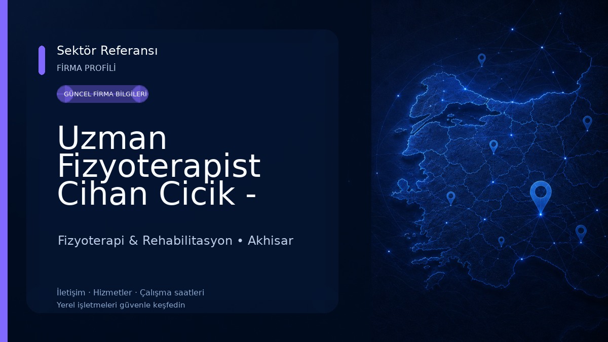 Uzman Fizyoterapist Cihan Cicik - Özel Sağlık Meslek Hizmet Birimi