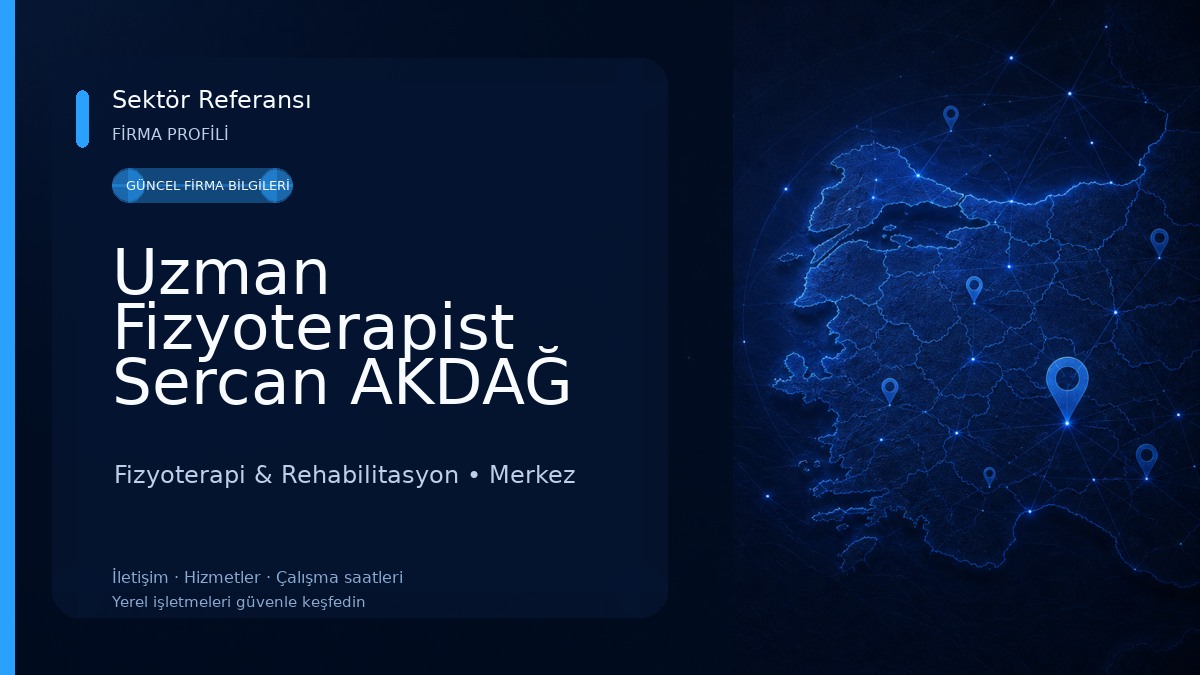 Uzman Fizyoterapist Sercan AKDAĞ Fizyoterapi & Rehabilitasyon