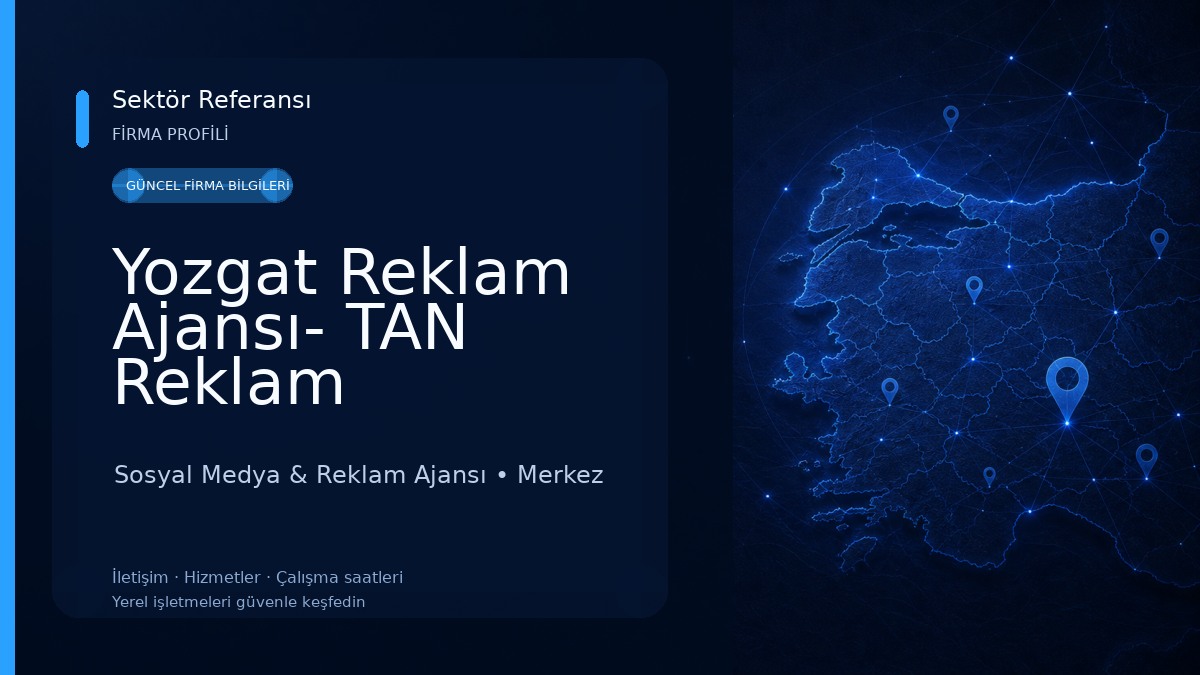 Yozgat Reklam Ajansı- TAN Reklam Sosyal Medya & Reklam Ajansı